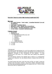 Very short Report on visit to Wau teaching hospital April[removed]Wau team • Dr Frankie Dormon. Team Leader, Consultant Intensive Care and Anaesthetics • Kate Pigott. Paediatric Nurse.