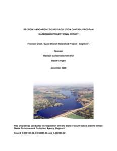 SECTION 319 NONPOINT SOURCE POLLUTION CONTROL PROGRAM WATERSHED PROJECT FINAL REPORT Firesteel Creek / Lake Mitchell Watershed Project – Segment 1  Sponsor