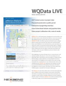 WQData LIVE WEB DATACENTER ° 24/7 instant access to project data ° Password-protected or public portal ° Interactive Google Map interface