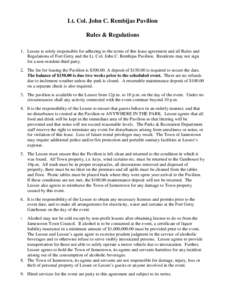 Lt. Col. John C. Rembijas Pavilion Rules & Regulations 1. Lessee is solely responsible for adhering to the terms of this lease agreement and all Rules and Regulations of Fort Getty and the Lt. Col. John C. Rembijas Pavil