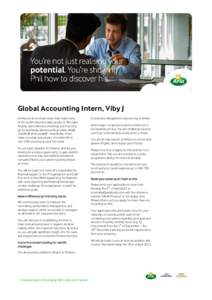 Global Accounting Intern, Viby J At Arla, we do so much more than make some of the world’s favourite dairy products. We make healthy taste delicious, mornings worth getting up for and family dinners unforgettable. Arla