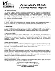 Partner with the CA Early Childhood Mentor Program! The Mentor Program is…. The Mentor Program, funded by the California Department of Education, Child Development Division with federal Block Grant Quality Improvement 