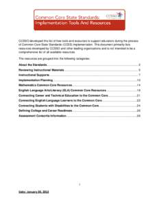 CCSSO developed this list of free tools and resources to support educators during the process of Common Core State Standards (CCSS) implementation. This document primarily lists resources developed by CCSSO and other lea