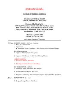 TENTATIVE AGENDA NOTICE OF PUBLIC MEETING IDAHO ELECTRICAL BOARD VIDEOCONFERENCE MEETING Division of Building Safety 1090 East Watertower Street, Suite 150, Meridian, Idaho