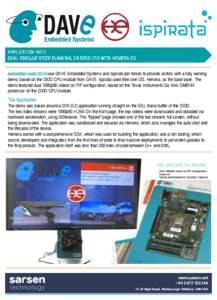 embedded world 2014 saw DAVE Embedded Systems and Ispirata join forces to provide visitors with a fully working demo, based on the DIDO CPU module from DAVE. Ispirata used their own OS, Hemera, as the base layer. The dem