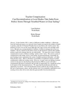 Teacher Compensation: Can Decentralization to Local Bodies Take India From Perfect Storm Through Troubled Waters to Clear Sailing? Lant Pritchett World Bank