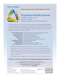You are invited... Making New York the Healthiest State Achieving the Triple Aim Population Health Summit Tuesday, December 3, 2013