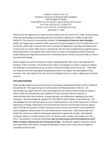 Jonathan D. Arthur, Ph.D., P.G. President, Association of American State Geologists State Geologist of Florida SUBCOMMITTEE ON ENERGY AND MINERAL RESOURCES NATURAL RESOURCES COMMITTEE