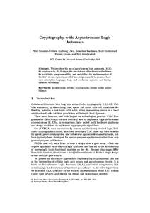 Cryptography with Asynchronous Logic Automata Peter Schmidt-Nielsen, Kailiang Chen, Jonathan Bachrach, Scott Greenwald, Forrest Green, and Neil Gershenfeld MIT Center for Bits and Atoms, Cambridge, MA