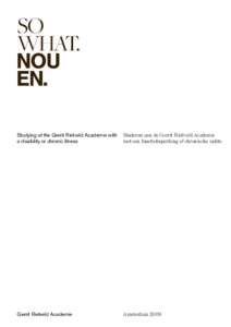 So what. NOU EN.  Studying at the Gerrit Rietveld Academie with