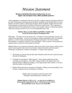 Mission Statement The vision of the Matthew House (Simon of Cyrene Society, Inc ) is to: “Support, Value and empower women, children and families of prisoners.” “Said organization is organized exclusively to provid