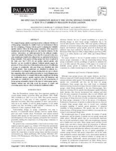 PALAIOS, 2013, v. 28, p. 373–385 Research Article DOI: [removed]palo.2012.p12-082r DO SPICULES IN SEDIMENTS REFLECT THE LIVING SPONGE COMMUNITY? A TEST IN A CARIBBEAN SHALLOW-WATER LAGOON