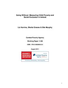 Going Without: Measuring Child Poverty and Social Exclusion in Ireland Liz Kerrins, Sheila Greene & Síle Murphy  Combat Poverty Agency