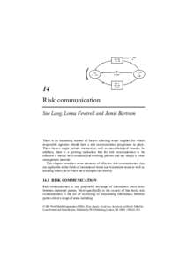 14 Risk communication Sue Lang, Lorna Fewtrell and Jamie Bartram There is an increasing number of factors affecting water supplies for which responsible agencies should have a risk communication programme in place.