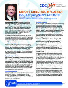 24/7 DEPUTY DIRECTOR, INFLUENZA Daniel B. Jernigan, MD, MPH (CAPT, USPHS) Deputy Director, Influenza Division National Center for Immunization and Respiratory Diseases