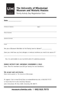 The University of Mississippi Museum and Historic Houses Family Activity Day Registration Form Date: _______________