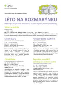 Zveme všechny děti na letní tábory  LÉTO NA ROZMARÝNKU Přihlašujte se výhradně elektronicky na www.lipka.cz/rozmarynek-tabory.  Vítání prázdnin