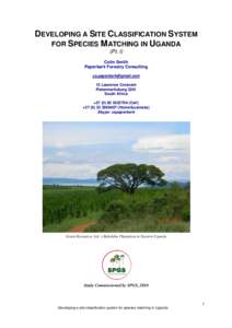 DEVELOPING A SITE CLASSIFICATION SYSTEM FOR SPECIES MATCHING IN UGANDA (Pt. I) Colin Smith Paperbark Forestry Consulting 