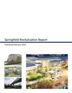 Springfield Revitalization Report Published February 2014 2  Springfield Overview