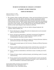 BOARD OF GOVERNORS OF ATHABASCA UNIVERSITY ACADEMIC AFFAIRS COMMITTEE TERMS OF REFERENCE Approved January 6, 2012 Confirmed January 11, [removed]The Academic Affairs Committee shall monitor, evaluate, and advise the Board