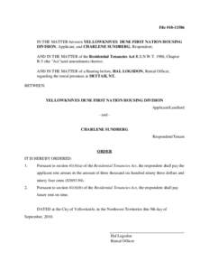 File #[removed]IN THE MATTER between YELLOWKNIVES DENE FIRST NATION HOUSING DIVISION, Applicant, and CHARLENE SUNDBERG, Respondent; AND IN THE MATTER of the Residential Tenancies Act R.S.N.W.T. 1988, Chapter R-5 (the 