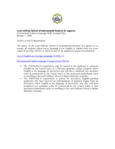 LoebLoeb -Sullivan School of International Business & Logistics International Student Language Skills Testing Policy January 7, 2008 TOEFL or IELTS Requirement The policy of the Loeb-Sullivan School of International Busi