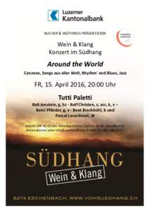 BUCHER & WÜTHRICH PRÄSENTIEREN  Wein & Klang Konzert im Südhang  Around the World