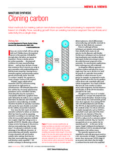 NEWS & VIEWS NANOTUBE SYNTHESIS Cloning carbon Most methods for making carbon nanotubes require further processing to separate tubes based on chirality. Now, seeding growth from an existing nanotube segment ties synthesi