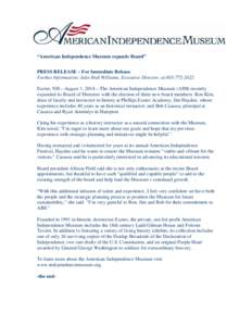 “American Independence Museum expands Board” PRESS RELEASE – For Immediate Release Further Information: Julie Hall Williams, Executive Director, at[removed]Exeter, NH—August 1, 2014—The American Independen