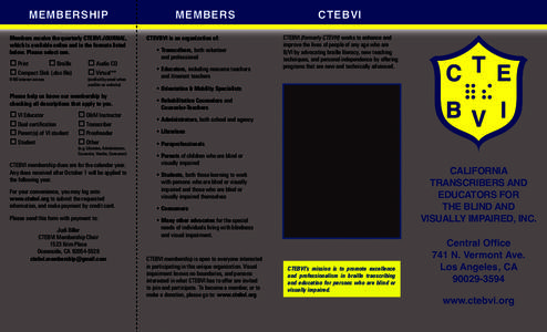 MEMBERSHIP Members receive the quarterly CTEBVI JOURNAL, which is available online and in the formats listed below. Please select one.  MEMBERS