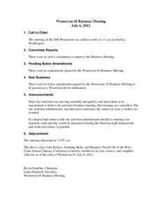 Westercon 65 Business Meeting July 6, Call to Order The meeting of the 65th Westercon was called to order at 11 a.m. in SeaTac, Washington. 2. Committee Reports