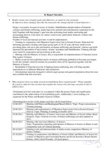 B: Report Narrative  Briefly restate your original goals and objectives, as stated in your proposal. (If objectives have changed, describe the reason for the change and the revised objective.) Project was mainly focus