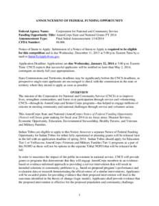 ANNOUNCEMENT OF FEDERAL FUNDING OPPORTUNITY  Federal Agency Name: Corporation for National and Community Service Funding Opportunity Title: AmeriCorps State and National Grants FY 2014 Announcement Type: