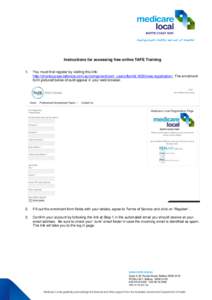 Instructions for accessing free online TAFE Training 1. You must first register by visiting this link: http://shortcourses.tafenow.com.au/component/com_users/Itemid,1650/view,registration/. The enrolment form pictured be