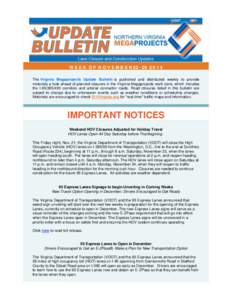 W E E K O F N O V E M B E R[removed]The Virginia Megaprojects Update Bulletin is published and distributed weekly to provide motorists a look-ahead of planned closures in the Virginia Megaprojects work zone, whic