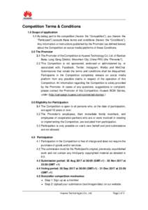 Competition Terms & Conditions 1.0 Scope of application 1.1 By taking part in the competition (herein: the “Competition”), you (herein: the “Participant”) accepts these terms and conditions (herein: the “Condit