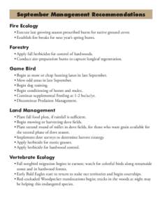 September Management Recommendations Fire Ecology •	Execute late growing season prescribed burns for native ground cover. •	Establish fire breaks for next year’s spring burns.  Forestry