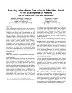 Learning to be a Better Q’er in Social Q&A Sites: Social Norms and Information Artifacts June Ahn1, Brian S. Butler1, Cindy Weng2, Sarah Webster1 1  2