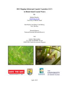 2012 Mapping Submerged Aquatic Vegetation (SAV) in Rhode Island Coastal Waters By: Michael Bradley [removed] University of Rhode Island