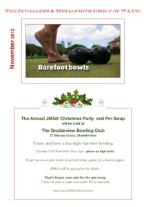 November[removed]The Jewellers & Metalsmith Group of WA Inc The Annual JMGA Christmas Party and Pin Swap will be held at