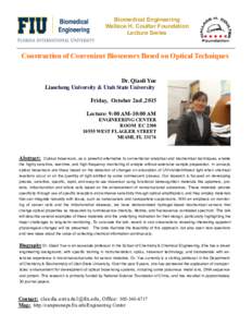 Biomedical Engineering Wallace H. Coulter Foundation Lecture Series Construction of Convenient Biosensors Based on Optical Techniques Dr. Qiaoli Yue