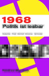 1968  Politik ist lesbar Dutschke Fried Meinhof Brückner Schneider