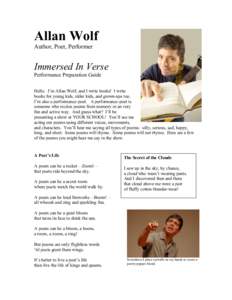 Allan Wolf Author, Poet, Performer Immersed In Verse Performance Preparation Guide Hello. I’m Allan Wolf, and I write books! I write