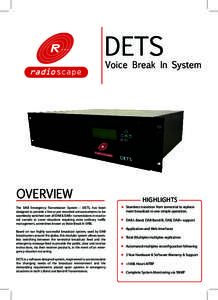 DETS  Voice Break In System OVERVIEW The DAB Emergency Transmission System – DETS, has been