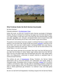 Wind Turbines Clutter the North German Countryside By Steve Goreham Originally published in The Washington Times Earlier this month, my wife and I toured the scenic German countryside of SchleswigHolstein. We drove north