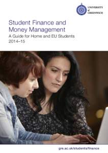 Student Finance and Money Management A Guide for Home and EU Students 2014–15  gre.ac.uk/students/finance