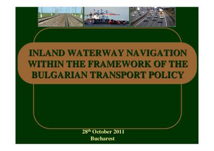 Europe / Executive Agency for Exploration and Maintenance of the Danube River / Bulgaria / Oryahovo / Vidin / Via donau / Danube Commission / Danube / Geography of Serbia / Geography of Europe