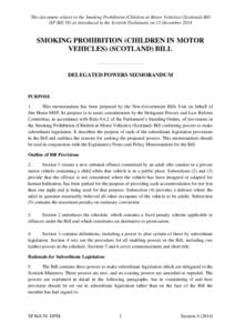 This document relates to the Smoking Prohibition (Children in Motor Vehicles) (Scotland) Bill (SP Bill 58) as introduced in the Scottish Parliament on 15 December 2014 SMOKING PROHIBITION (CHILDREN IN MOTOR VEHICLES) (SC