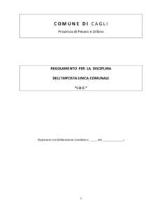 COMUNE DI CAGLI Provincia di Pesaro e Urbino REGOLAMENTO PER LA DISCIPLINA DELL’IMPOSTA UNICA COMUNALE “I.U.C.”