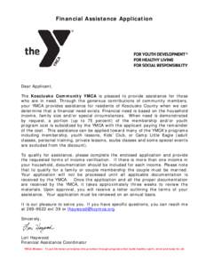 Financial Assistance Application  Dear Applicant, The Kosciusko Community YMCA is pleased to provide assistance for those who are in need. Through the generous contributions of community members, your YMCA provides assis